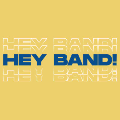 Hey Band Hey What on yellow - Perfect Tri ® Tee Design